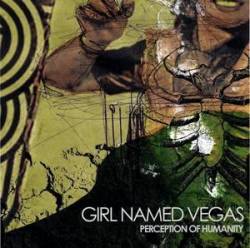 Girl Named Vegas : Perception of Humanity